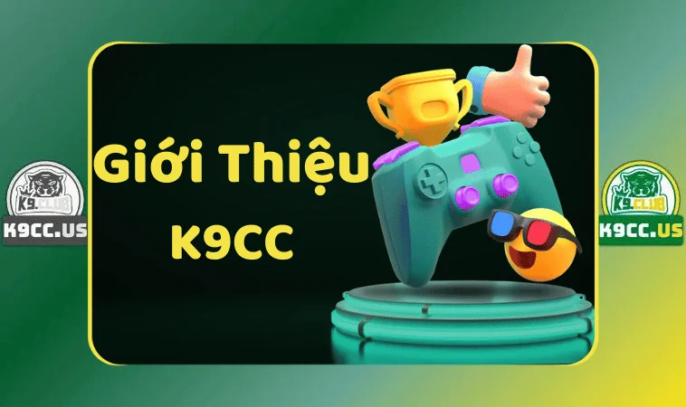 Giới Thiệu K9CC - Nhà Cái Casino Đẳng Cấp Hàng Đầu Việt Nam 1 Giới thiệu K9CC